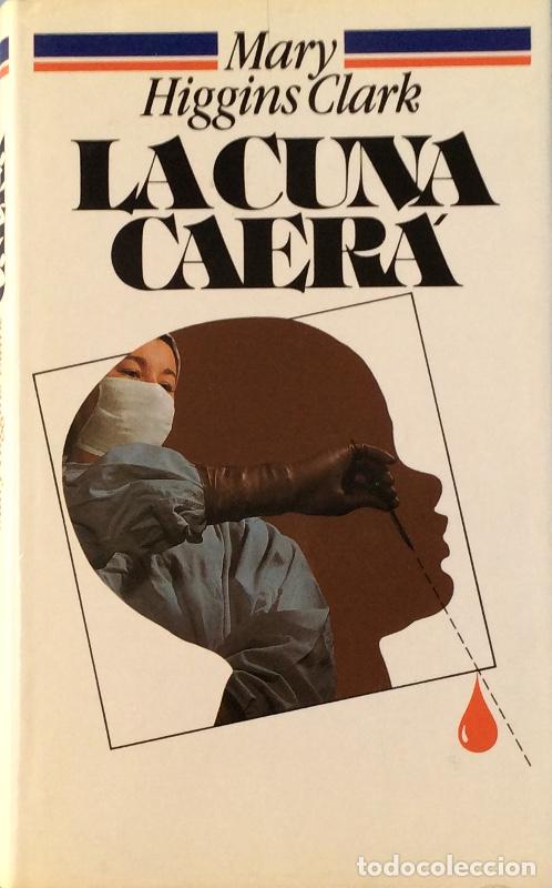 Libros: La cuna caer&aacute; - Mary Higgins Clark - Foto 1