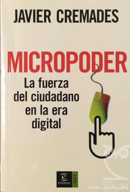 Libros: Micropoder. La fuerza del ciudadano en la era digital - Javier Cremades - Foto 1