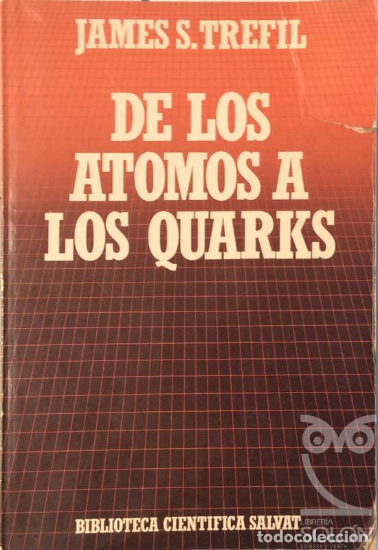 Libros: De los atomos a los quarks - James S. Trefil - Foto 1