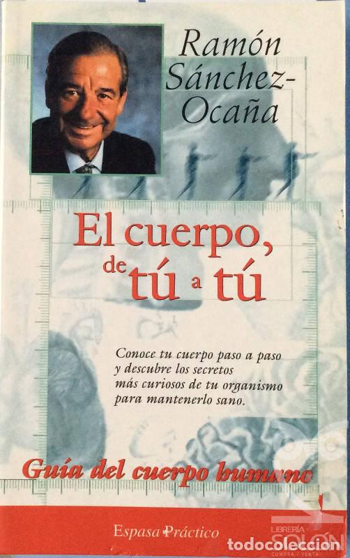 Libros: El cuerpo de t&uacute; a t&uacute; - Ram&oacute;n S&aacute;nchez-Oca&ntilde;a - Foto 1