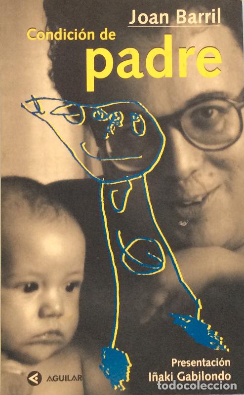 Libros: Condici&oacute;n de padre - Joan Barril - Foto 1