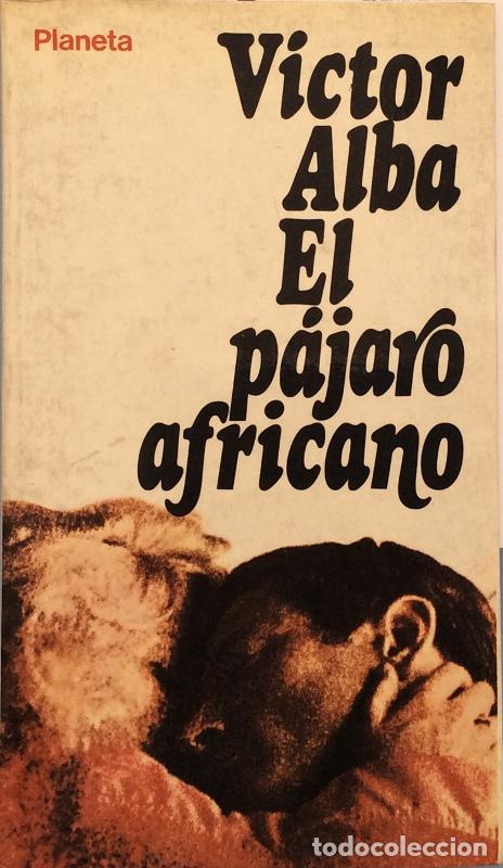 Libros: El p&aacute;jaro africano - V&iacute;ctor Alba - Foto 1
