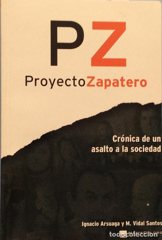 Libros: Proyecto Zapatero - Ignacio Arsuaga / M. Vidal Santos - Foto 1