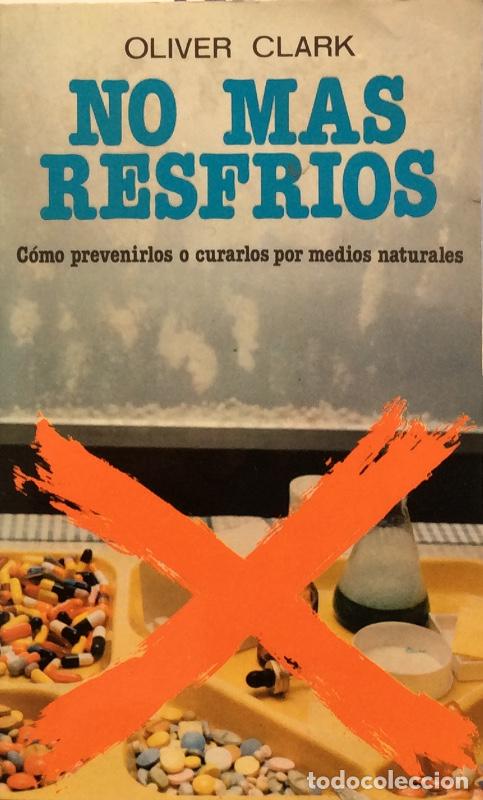 Libros: No m&aacute;s resfr&iacute;os - Oliver Clark - Foto 1