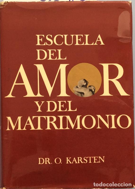 Libros: Escuela del amor y del matrimonio - O. Karsten - Foto 1
