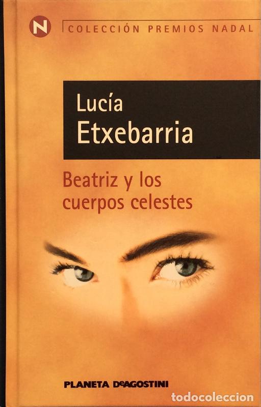Libros: Beatriz y los cuerpos celestes - Luc&iacute;a Etxebarr&iacute;a - Foto 1