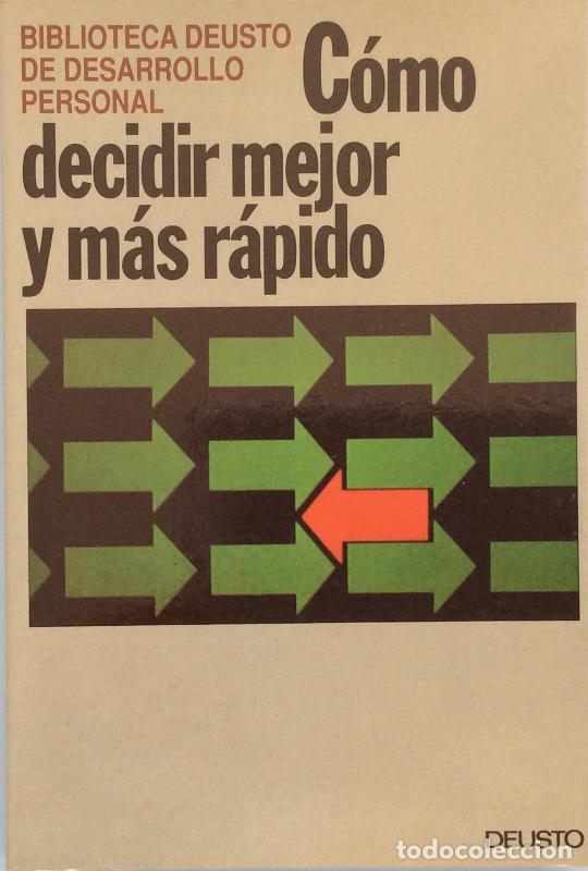 Libros: C&oacute;mo decidir mejor y m&aacute;s r&aacute;pido - Deusto - Foto 1