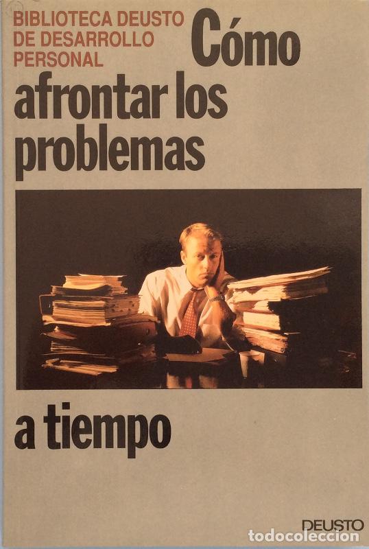 Libros: C&oacute;mo afrontar los problemas a tiempo - Deusto - Foto 1
