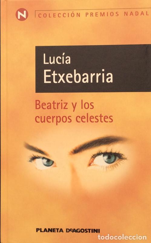 Libros: Beatriz y los cuerpos celestes - Luc&iacute;a Etxebarr&iacute;a - Foto 1