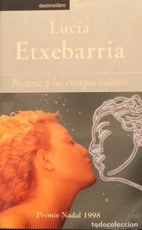 Libros: Beatriz y los cuerpos celestes - Luc&iacute;a Etxebarr&iacute;a - Foto 1
