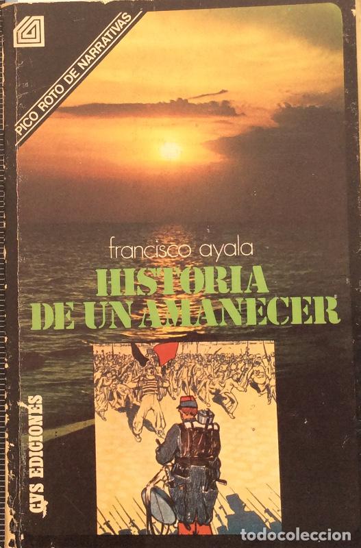 Libros: Historia de un amanecer - Francisco Ayala - Foto 1