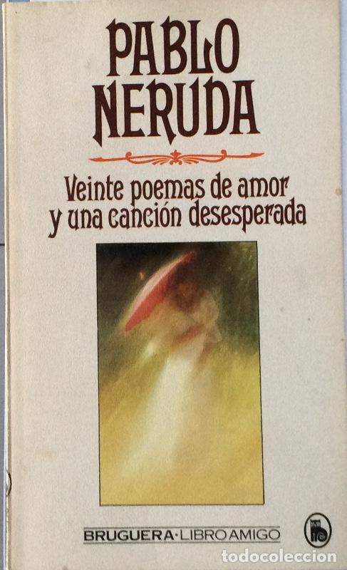 Libros: Veinte poemas de amor y una canci&oacute;n desesperada - Pablo Neruda - Foto 1