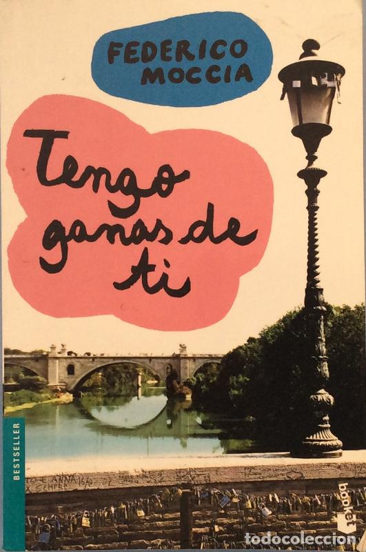 Libros: Tengo ganas de ti - Federico Moccia - Foto 1