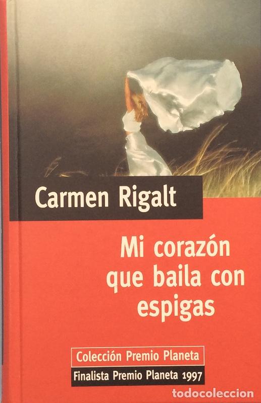 Libros: Mi coraz&oacute;n que baila con espigas - Carmen Rigalt - Foto 1