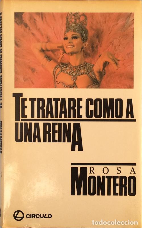 Libros: Te tratar&eacute; como a una reina - Rosa Montero - Foto 1