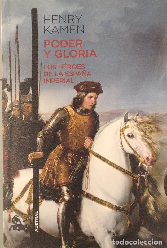 Libros: Poder y Gloria. Los h&eacute;roes de la Espa&ntilde;a imperial - Henry Kamen - Foto 1