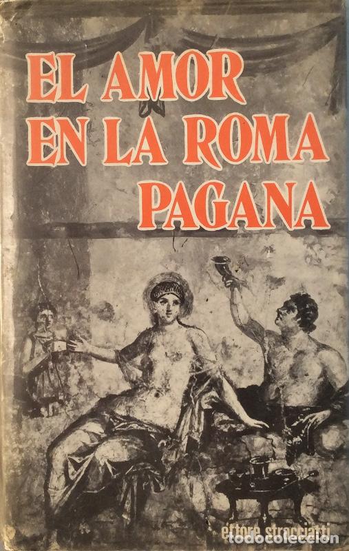 Libros: El amor en la Roma pagana - Ettore Stracciati - Foto 1