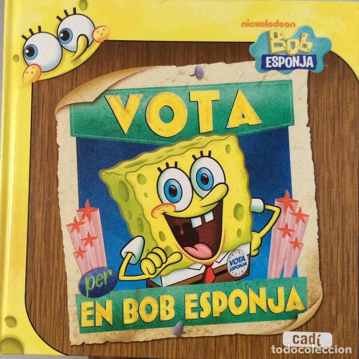 Libros: Bob Esponja. Vota per en Bob Esponja - Nickelodeon - Foto 1