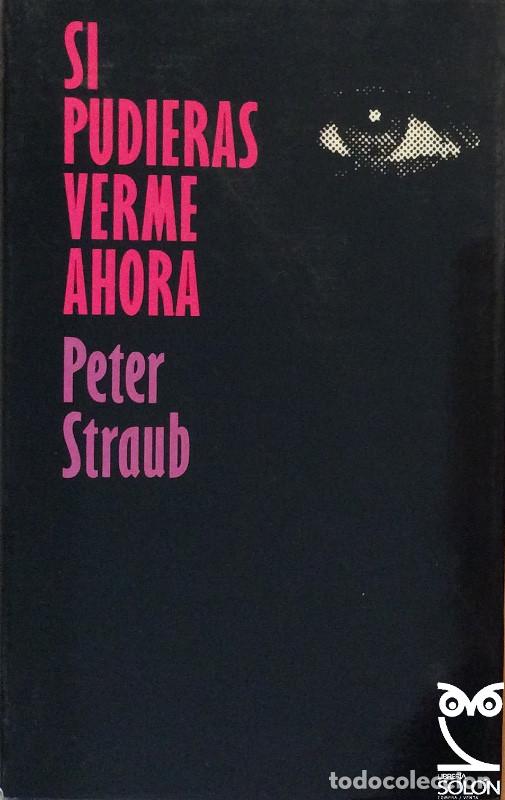Libros: Si pudieras verme ahora - Peter Straub - Foto 1