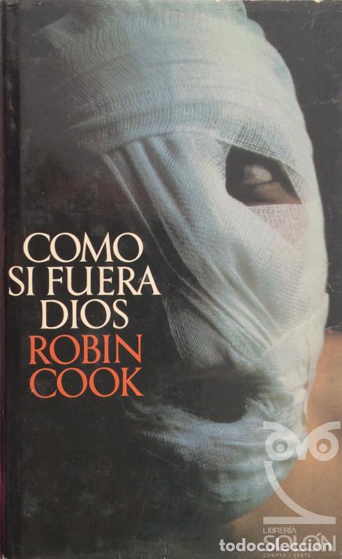Libros: Como si fuera Dios - Robin Cook - Foto 1