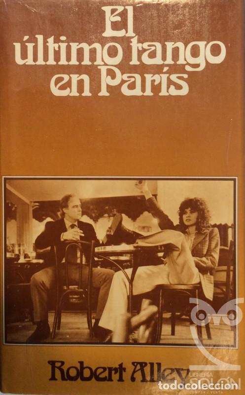 Libros: El &uacute;ltimo tango en Par&iacute;s - Robert Alley - Foto 1