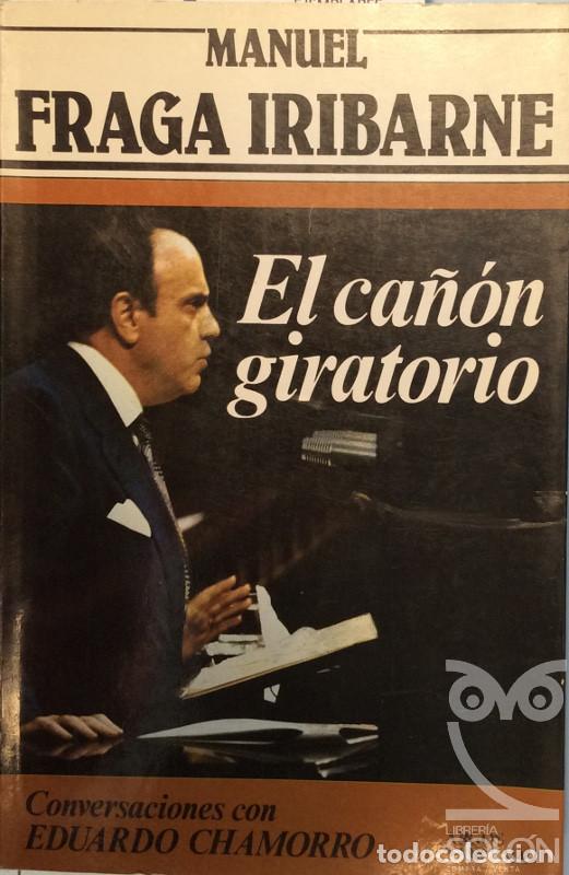 Libros: El ca&ntilde;&oacute;n giratorio - Manuel Fraga Iribarne - Foto 1
