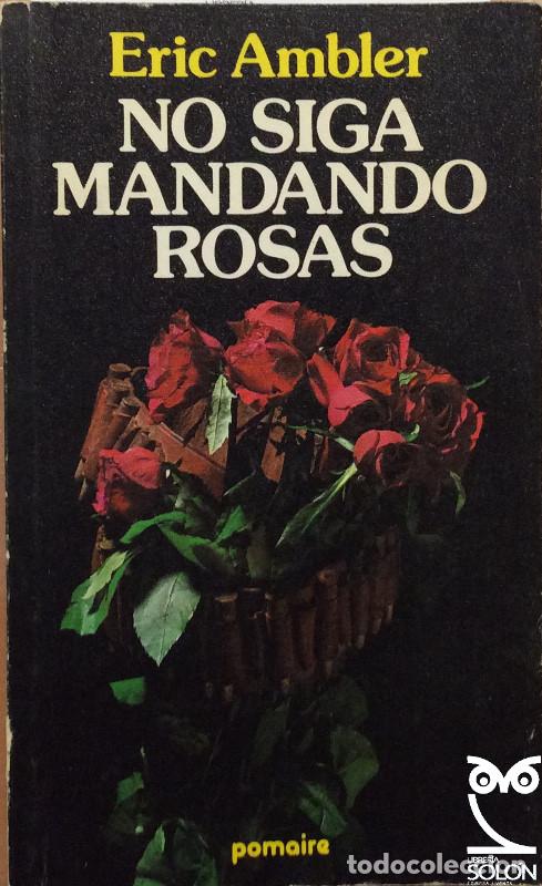 Libros: No siga mandando rosas - Eric Ambler - Foto 1