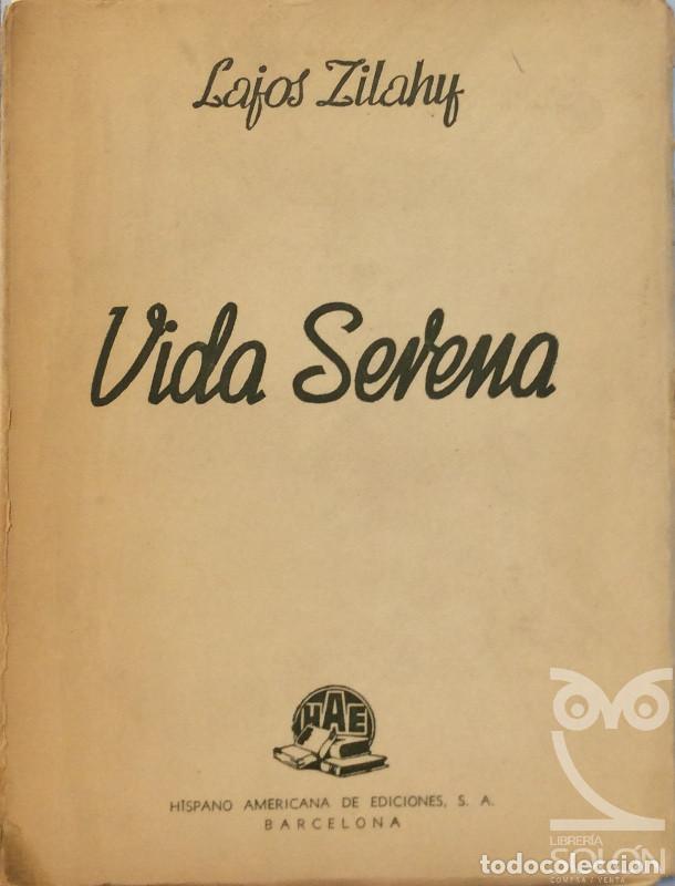 Libros: Vida serena - Lajos Zilahy - Foto 1