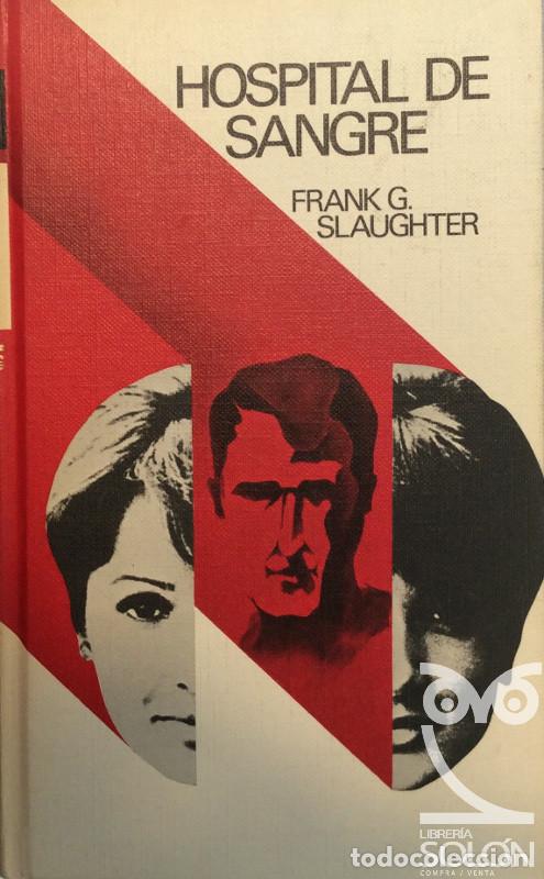 Libros: Hospital de sangre - Frank G. Slaughter - Foto 1