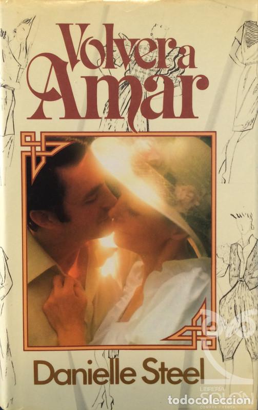 Libros: Volver a amar - Danielle Steel - Foto 1