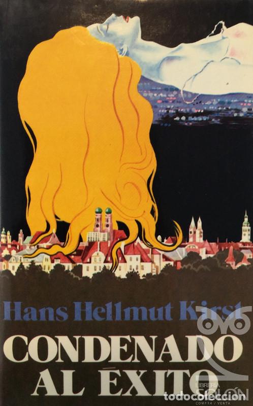 Libros: Condenado al &eacute;xito - Hans Hellmut Kirst - Foto 1