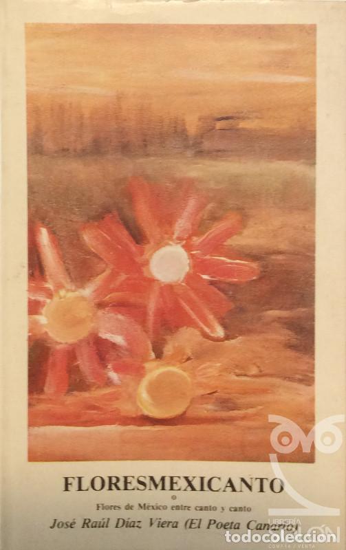 Libros: Floresmexicanto - Jos&eacute; Ra&uacute;l D&iacute;az Viera - Foto 1