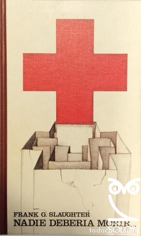 Libros: Nadie deber&iacute;a morir - Frank G. Slaughter - Foto 1
