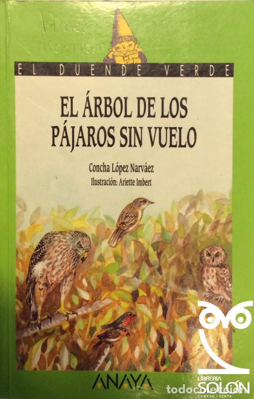 Libros: El &aacute;rbol de los p&aacute;jaros sin vuelo - Concha L&oacute;pez Narv&aacute;ez - Foto 1