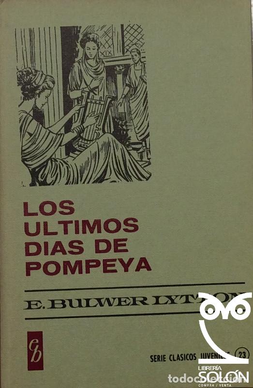 Libros: Los &uacute;ltimos d&iacute;as de Pompeya - E. Bulwer Lytton - Foto 1