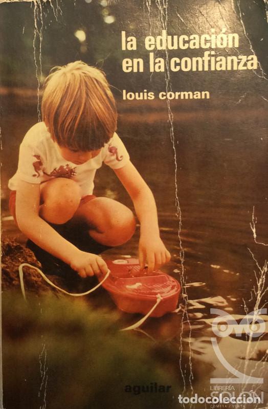 Libros: La educaci&oacute;n en la confianza - Louis Corman - Foto 1