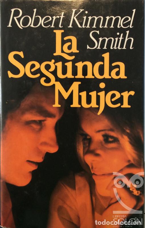Libros: La segunda mujer - Robert Kimmel Smith - Foto 1