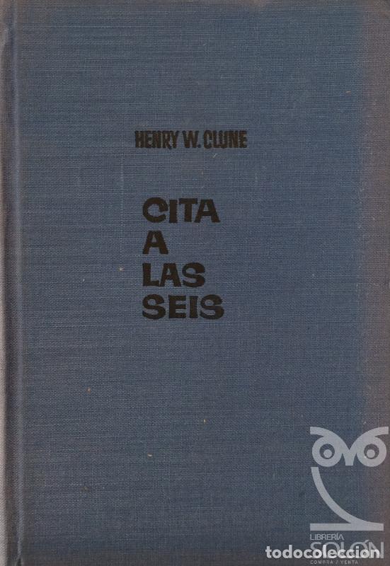 Libros: Cita a las seis - Henry W. Clune - Foto 1
