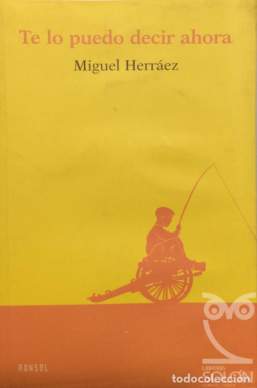 Libros: Te lo puedo decir ahora - Miguel Herr&aacute;ez - Foto 1