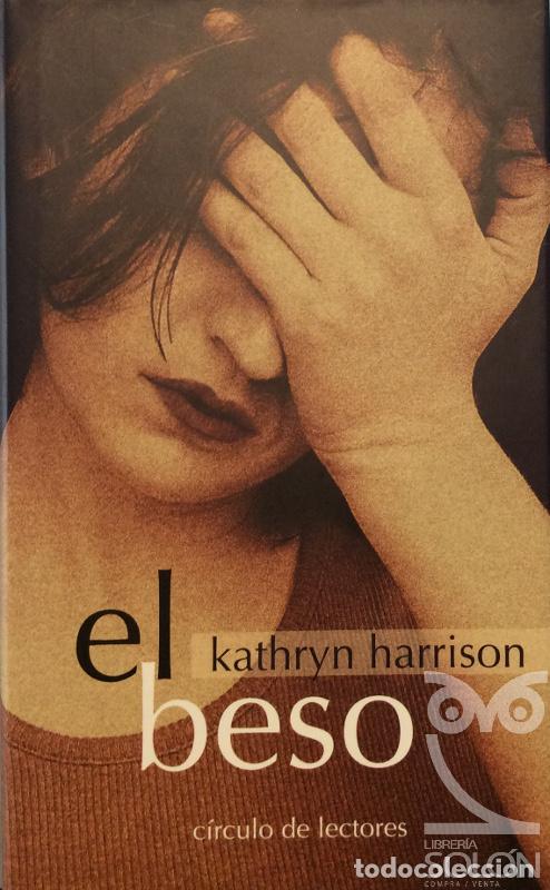 Libros: El beso - Kathryn Harrison - Foto 1
