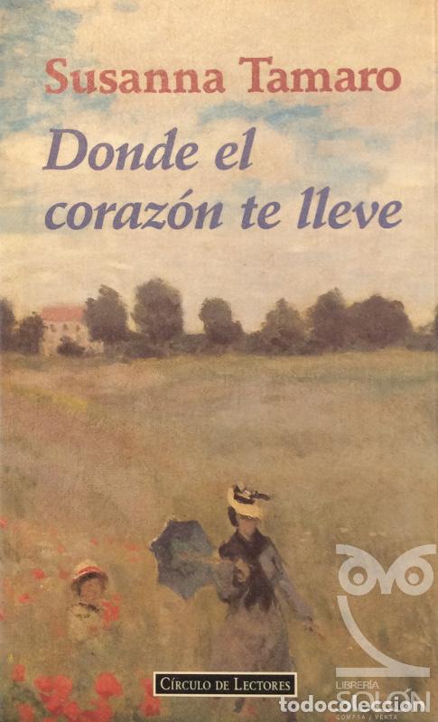 Libros: Donde el coraz&oacute;n te lleve - Susanna Tamaro - Foto 1