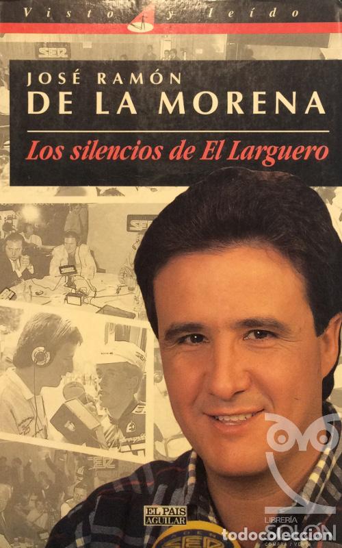 Libros: Los silencios de El Larguero - Jos&eacute; Ram&oacute;n de la Morena - Foto 1