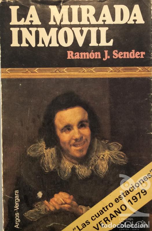 Libros: La mirada inm&oacute;vil - Ram&oacute;n J. Sender - Foto 1