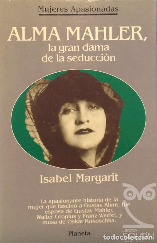 Libros: Alma Mahler la gran dama de la seducci&oacute;n - Isabel Margarit - Foto 1