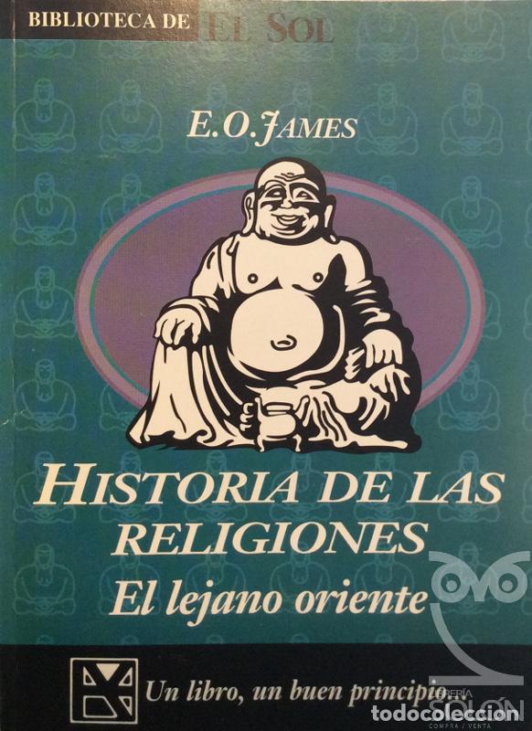 Libros: Historia de las religiones - El lejano oriente - E. O. James - Foto 1