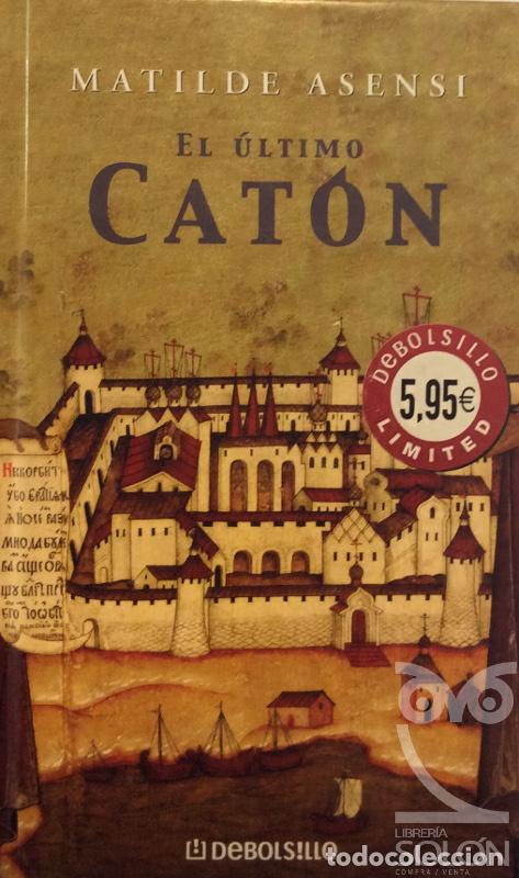 Libros: El &uacute;ltimo Cat&oacute;n - Matilde Asensi - Foto 1