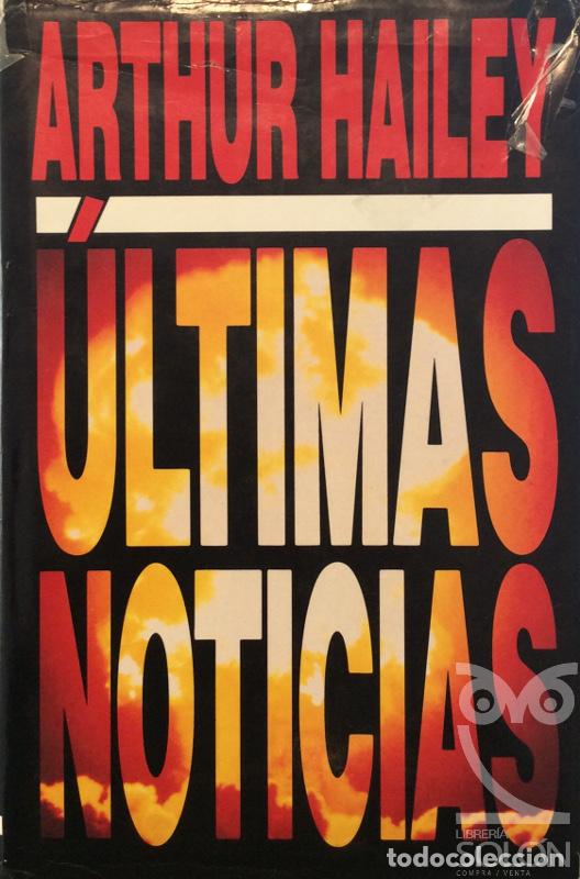 Libros: &Uacute;ltimas noticias - Arthur Hailey - Foto 1
