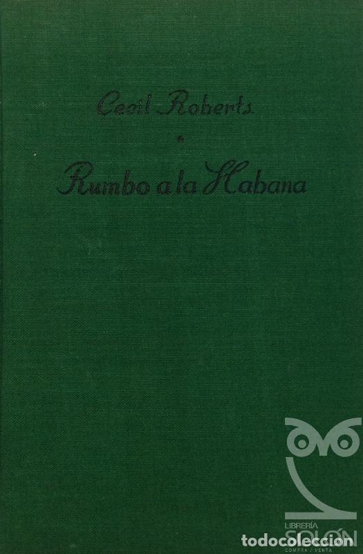 Libros: Rumbo a La Habana - Cecil Roberts - Foto 1
