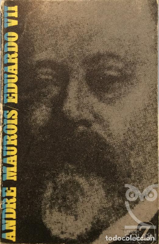 Libros: Eduardo VII y su &eacute;poca - Andr&eacute; Maurois - Foto 1