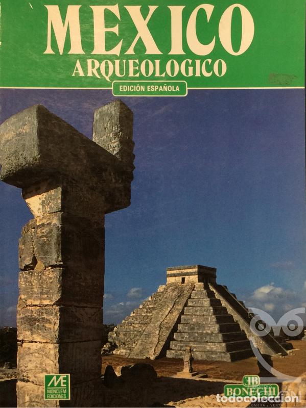 Libros: M&eacute;xico arqueol&oacute;gico - Marcia Castro Leal - Foto 1
